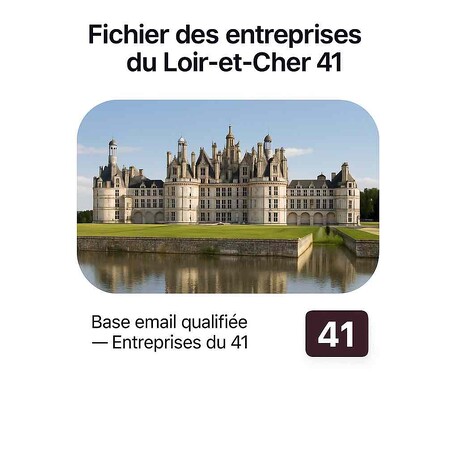 Fichier Email Entreprise 41 Loire-et-Cher - Fichiers email d'entreprises par département